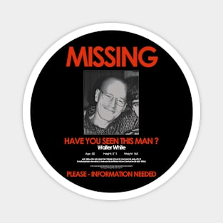 Missing ! Walter white Magnet